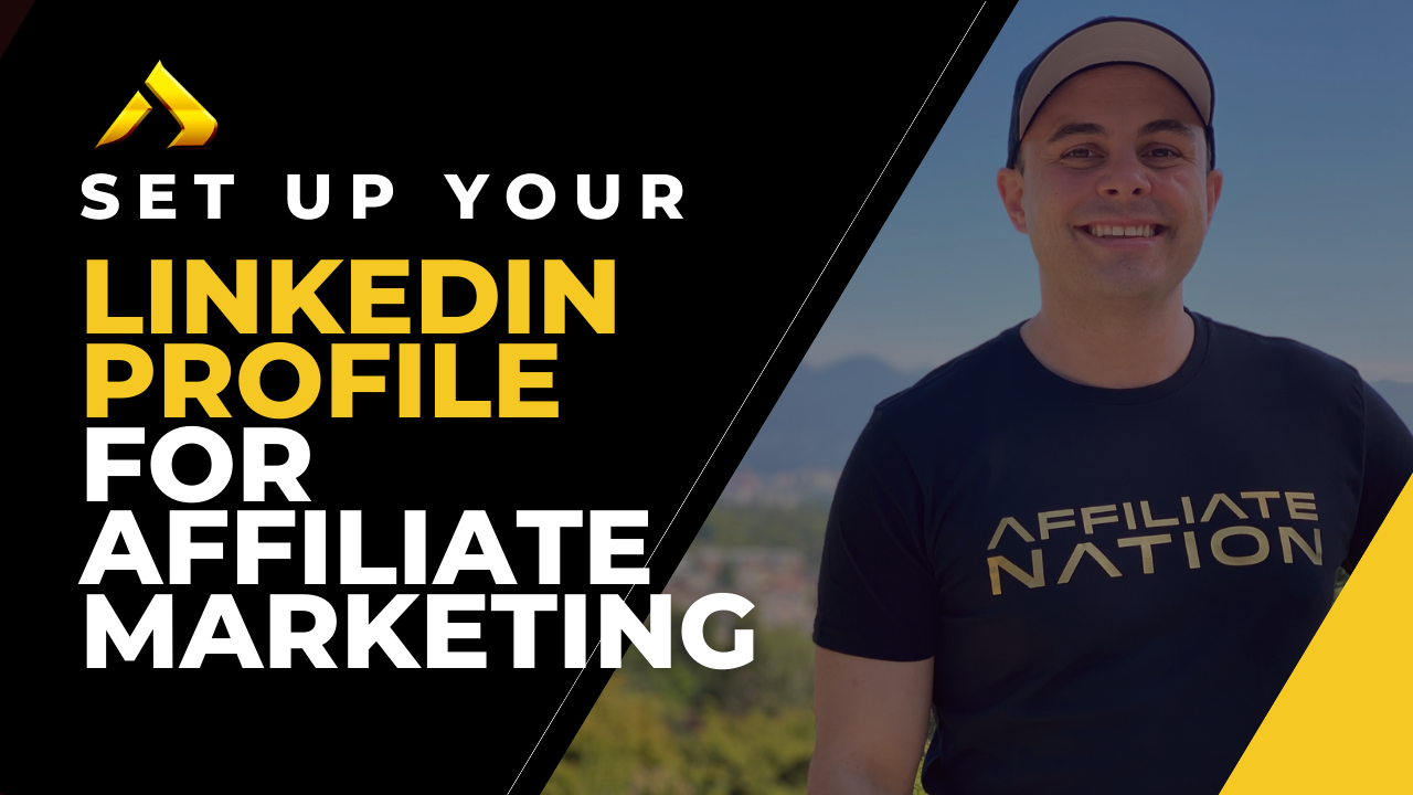 Read more about the article Set Up Your LinkedIn Profile For Affiliate Marketing
